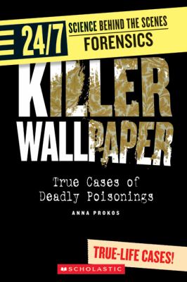 Killer wallpaper : true cases of deadly poisonings