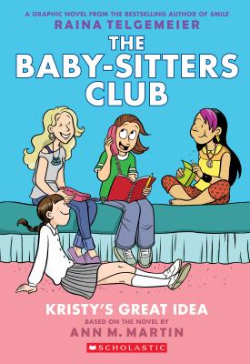 El club de las baby-sitters: Buena idea, Kristy! : a graphic novel