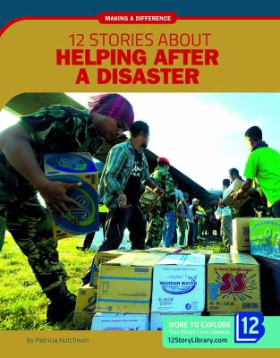 12 stories about helping after a disaster