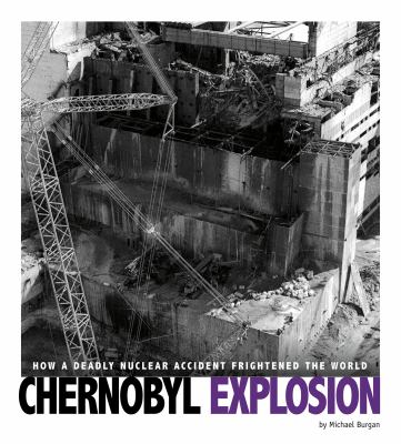Chernobyl explosion : how a deadly nuclear accident frightened the world