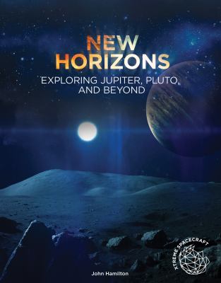 New Horizons : exploring Jupiter, Pluto, and beyond