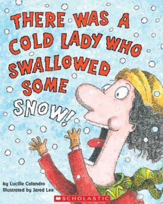 There was a cold lady who swallowed some snow!