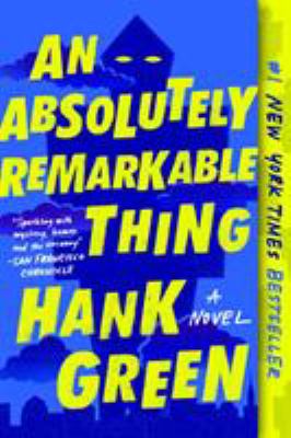 An absolutely remarkable thing : a novel