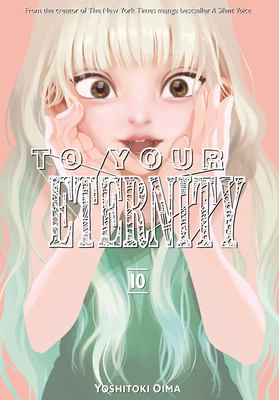 To your eternity : 10. 10 /