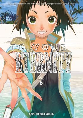 To your eternity : 6. 6 /