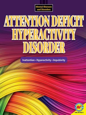 Attention deficit hyperactivity disorder : inattention, hyperactivity, impulsivity