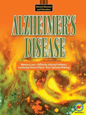 Alzheimer's disease : memory loss, difficulty solving problems, confusing time or place, poor decision making