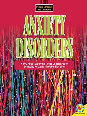 Anxiety disorders : worry about worrying, poor concentration, difficulty relaxing, trouble sleeping