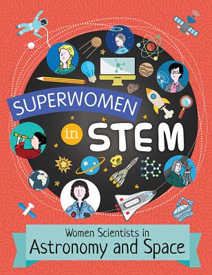 Women scientists in astronomy and space : superwomen in STEM