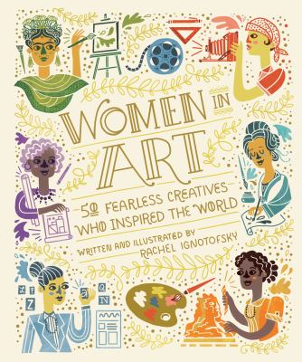 Women in art : 50 fearless creatives who inspired the world