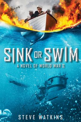 Sink or swim : A Novel of WWII