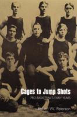 Cages to jump shots : pro basketball's early years