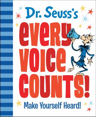 Dr. Seuss's every voice counts : make youself heard!