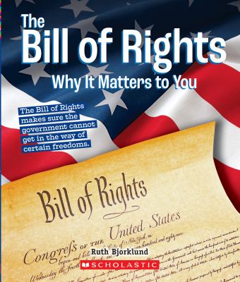 The Bill of Rights : why it matters to you