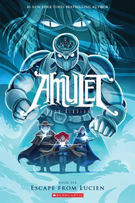 Amulet No. 6 : escape from lucien. Book six, Escape from Lucien /