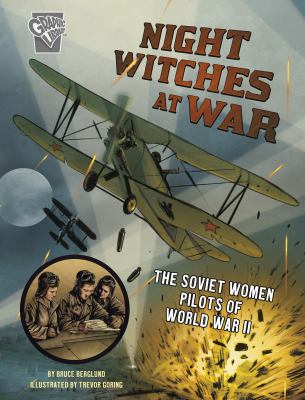 Night Witches at war : the Soviet women pilots of World War II
