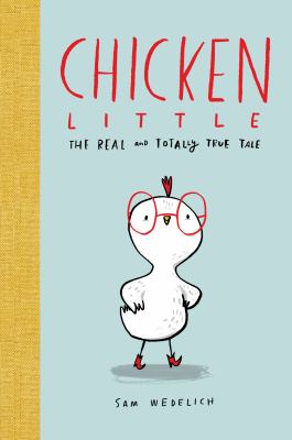 Chicken little : the real and totally true tale
