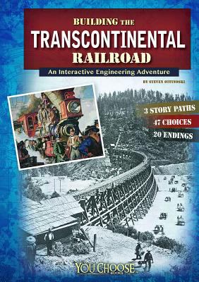 Building the transcontinental railroad : an interactive engineering adventure