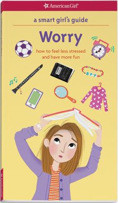 Worry : how to feel less stressed and have more fun