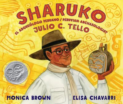 Sharuko : el arqueólogo Peruano Julio C. Tello = Sharuko : Peruvian archaelogist Julio C. Tello
