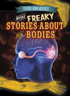 More freaky stories about our bodies