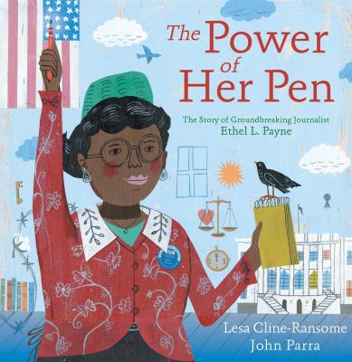 The power of her pen : the story of groundbreaking journalist Ethel L. Payne