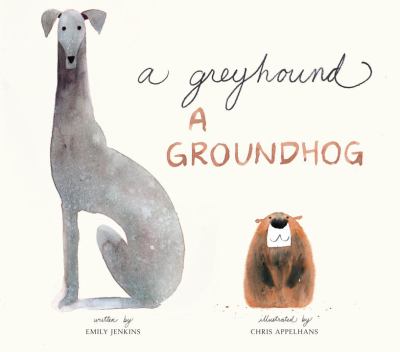 A greyhound, a groundhog