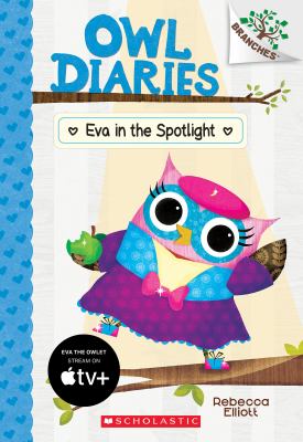 Owl diaries : Eva in the spotlight