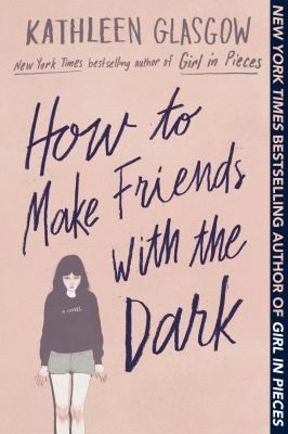 How to make friends with the dark : a novel