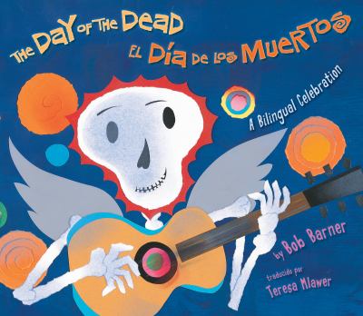 The Day of the Dead : El Día de los Muertos