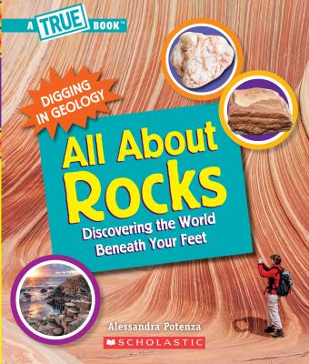 All about rocks: discovering the world beneath your feet