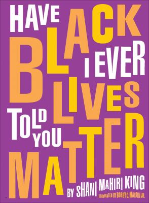 Have I ever told you black lives matter?