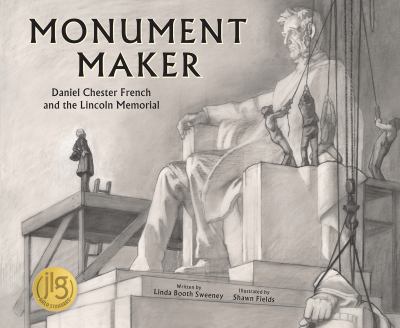 Monument maker : Daniel Chester French and the Lincoln Memorial