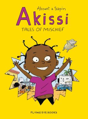 Akissi. : A tale of mischief. Tales of mischief /