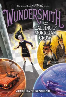 Wundersmith : the calling of Morrigan Crow