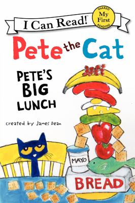 Pete the cat: Pete's Big Lunch. Pete's big lunch /
