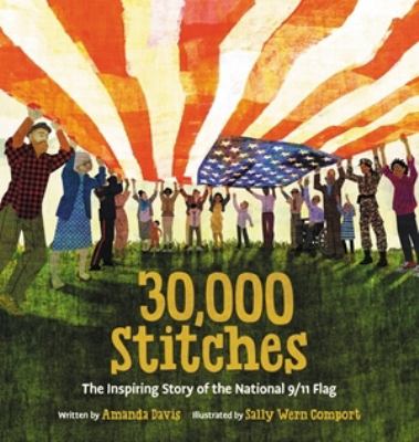 30,000 stitches : the inspiring story of the National 9/11 Flag