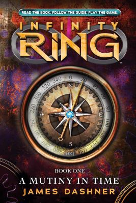 Infinity Ring #1 : a mutiny in time. 1, A mutiny in time /