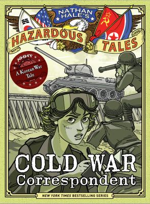 Cold War correspondent : a Korean War tale. Cold War correspondent :