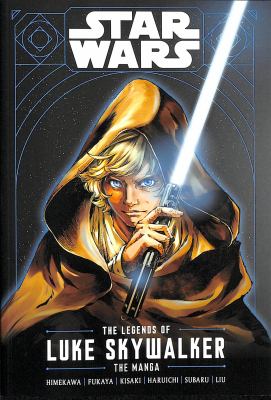 Star Wars. : the manga. The legends of Luke Skywalker :