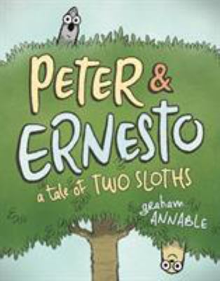 Peter & Ernesto. A tale of two sloths /