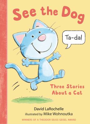 See the dog : three stories about a cat