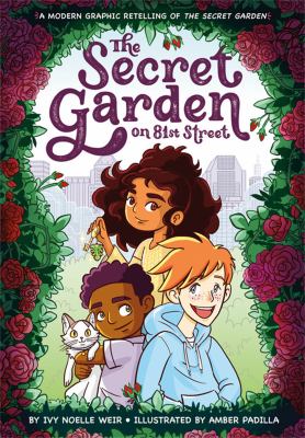 The secret garden on 81st street : a modern graphic retelling of The Secret Garden