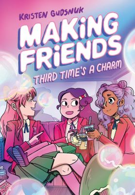 Making friends : third time's a charm