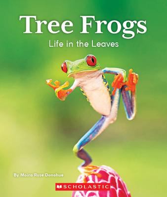 Tree frogs : life in the leaves