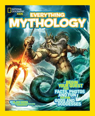 Everything mythology : begin your quest for fats, photos, and fun fit for gods and goddesses