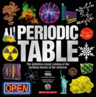 Periodic table : the definitive visual catalog of the building blocks of the universe