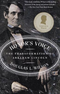 Honor's voice : the transformation of Abraham Lincoln