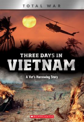 Three days in Vietnam : a vet's harrowing story