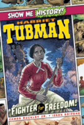 Harriet Tubman : fighter for freedom!